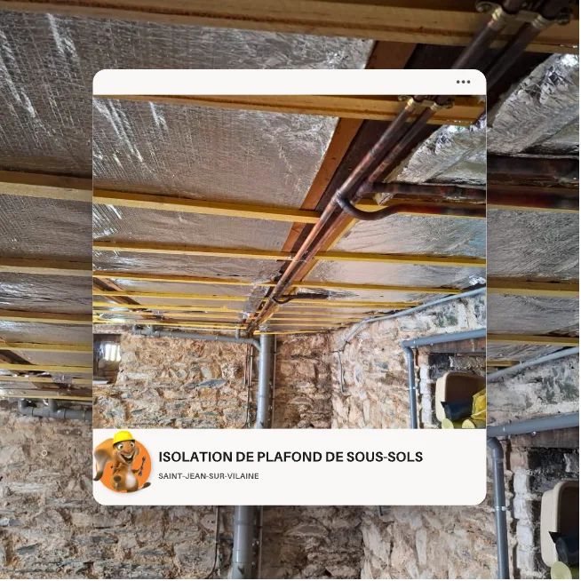Isolation de plafond de sous-sol avec panneaux face aluminium à Saint-Jean-sur-Vilaine en Ille-et-Vilaine (35) par Galais Isolation